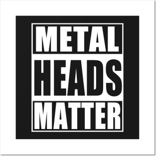 Metal Heads Matter Posters and Art